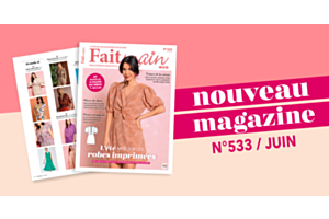 Sortie du magasine Fait Main n°533 : L'été mise sur les robes imprimées