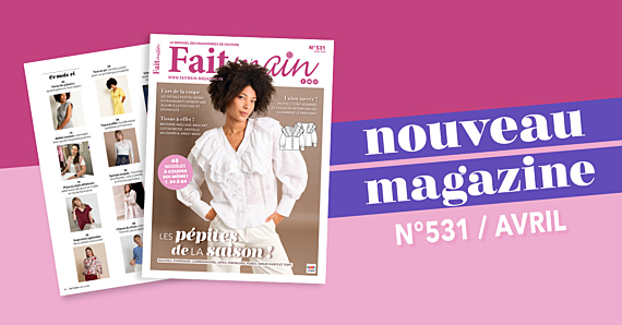 Sortie du magazine Fait Main n°531 : Un printemps prometteur!