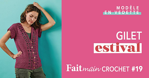 Modèle en vedette : Fait Main Crochet n° 19 – Gilet estival