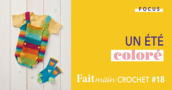 Focus : Fait Main Crochet n° 18 – Un été coloré
