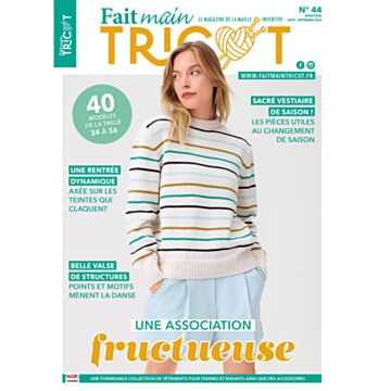 Fait Main Tricot n°44 - Août/Septembre 2023