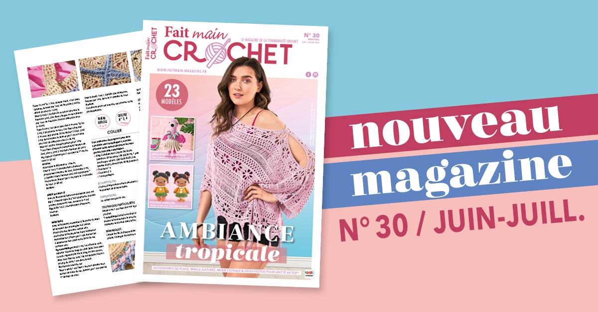  Nouvelle parution : Fait Main Crochet n° 30 - Ambiance tropicale 