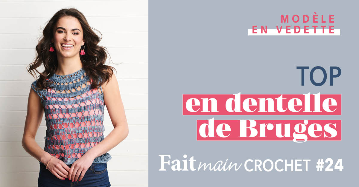 Le modèle coup de coeur de Fait Main Crochet n°24 - Top en dentelle de Bruges