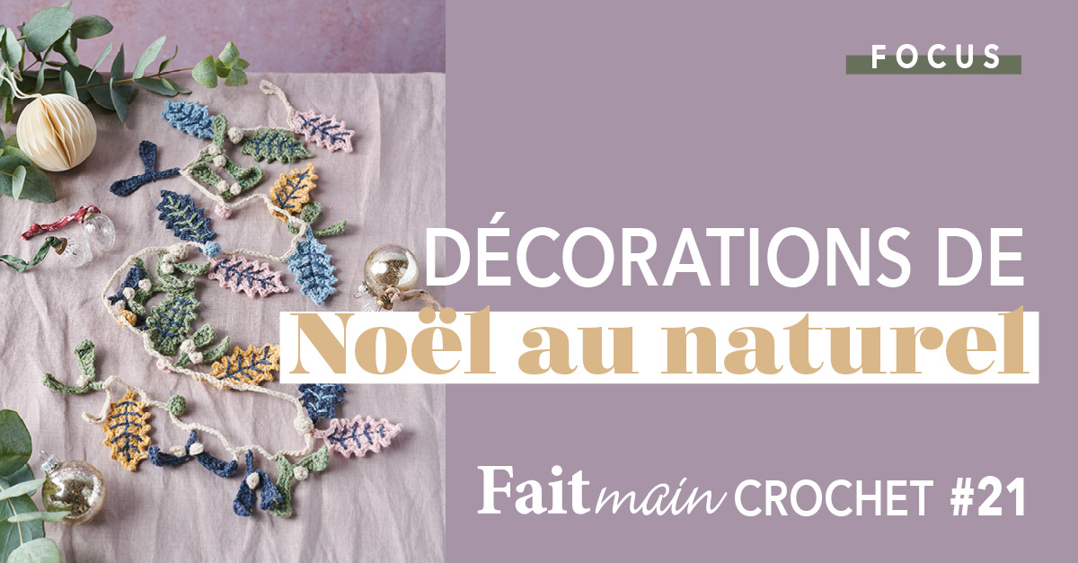 Focus : Fait Main Crochet n° 21 - Noël au naturel