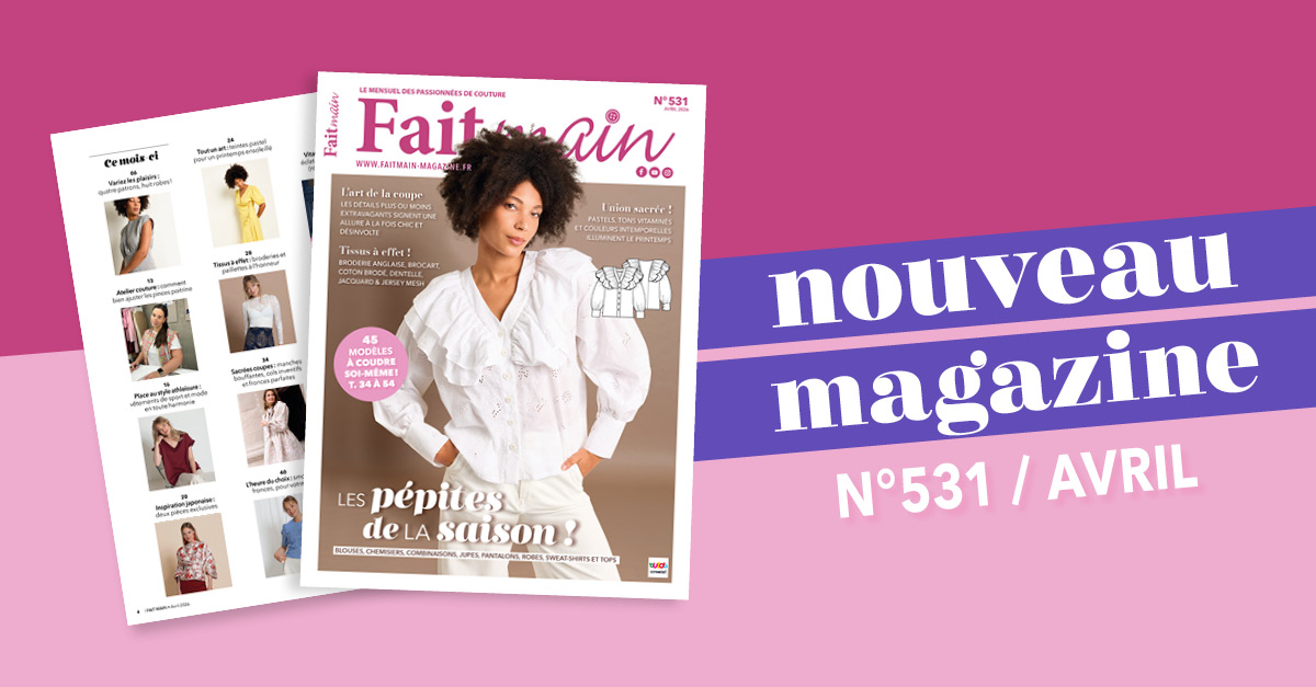 Sortie du magazine Fait Main n°531 : Un printemps prometteur!