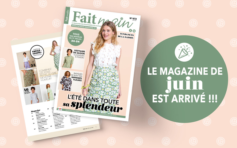 Nouvelle parution Fait Main n°473 : formidable jeu d'étoffes pour le mois de juin