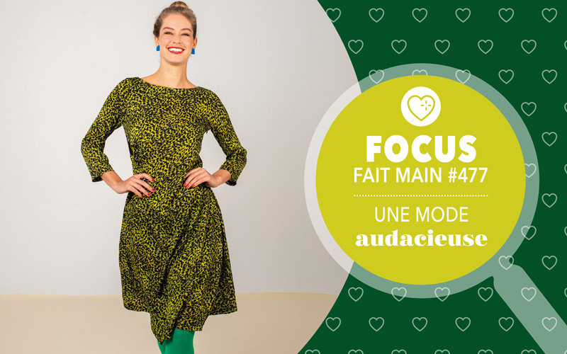 Focus : Fait Main n° 477 - Une mode audacieuse