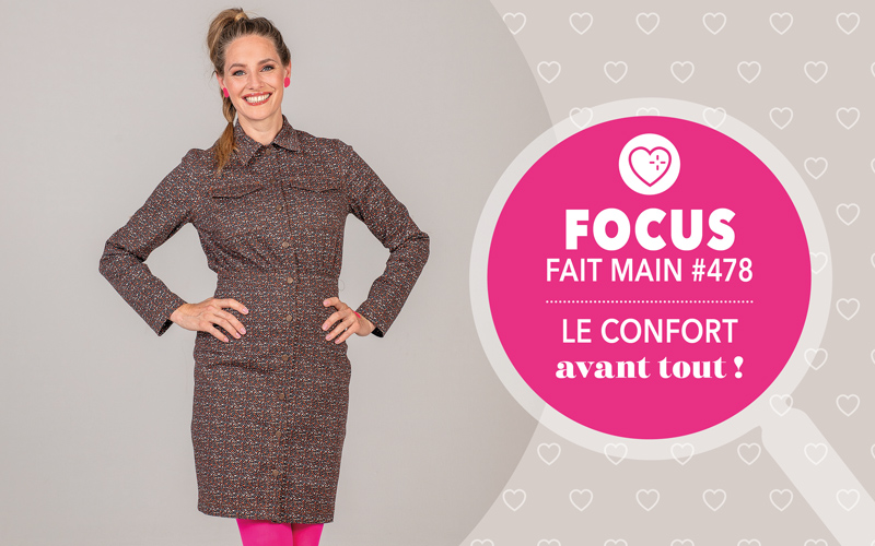 Focus : Fait Main n° 478 - Le confort avant tout !