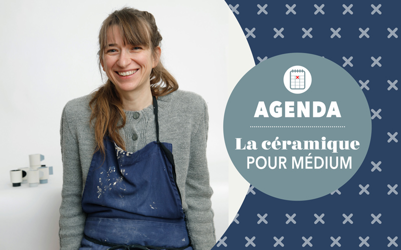Agenda : La céramique pour médium