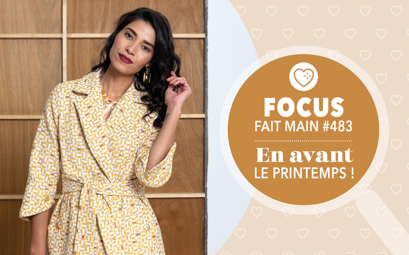 Focus : Fait Main n° 483 - En avant le printemps