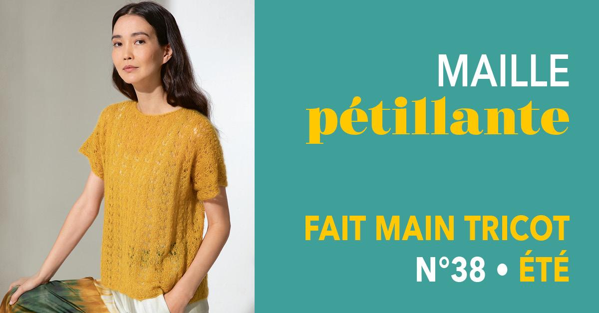 Focus : Fait Main Tricot Été n°38 - Maille pétillante