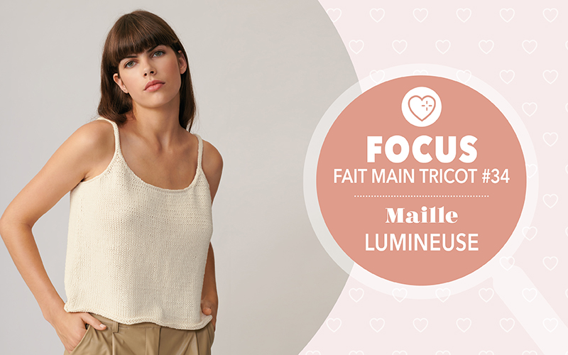FOCUS FAIT MAIN TRICOT 34 - Maille lumineuse
