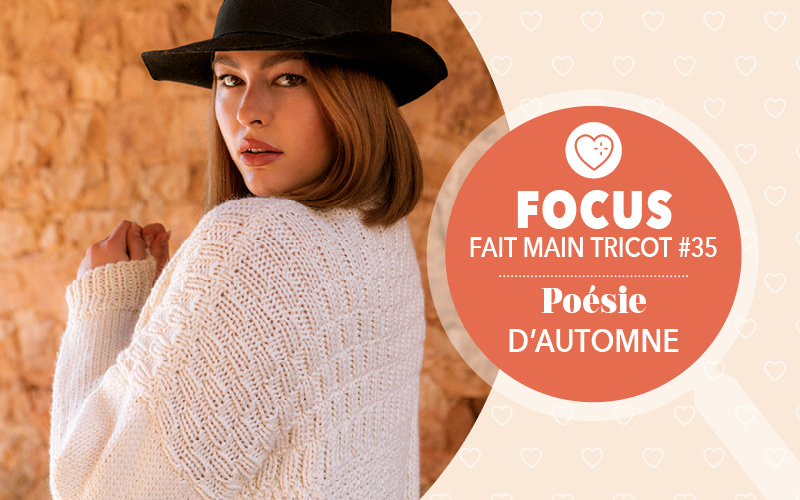 Focus : Fait Main Tricot n° 35 - Poésie d'automne