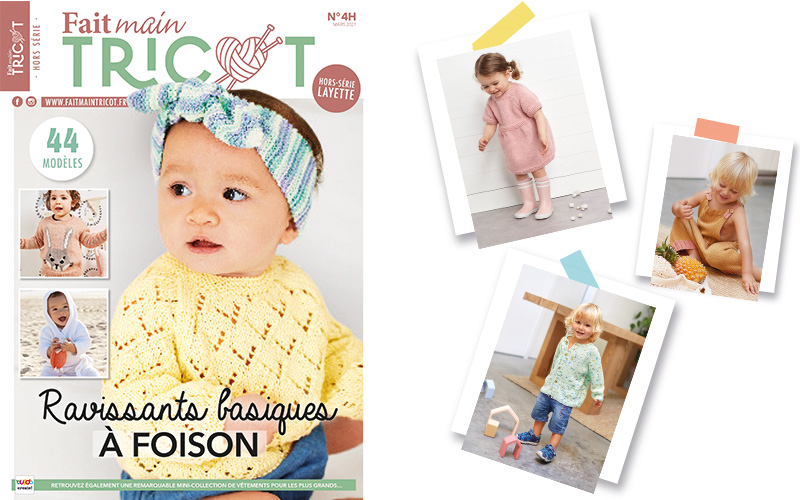 NOUVELLE PARUTION FAIT MAIN TRICOT HS LAYETTE : Ravissants modèles pour petits et grands