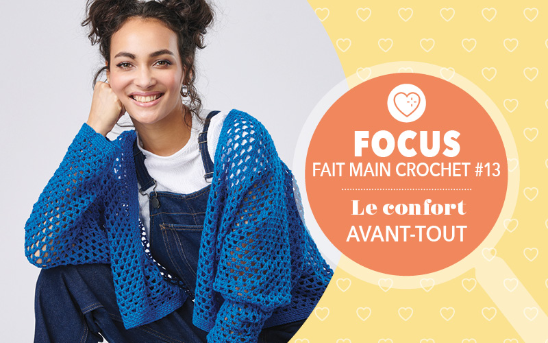 Focus : Fait Main Crochet n° 13 – Le confort avant tout