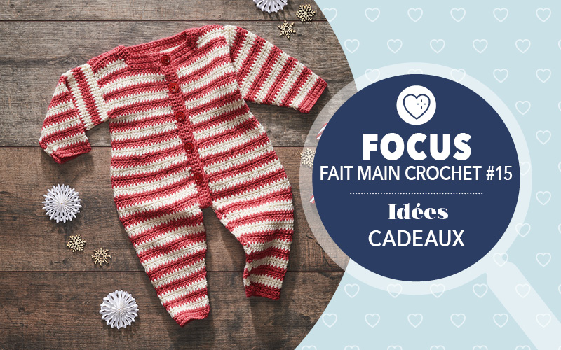 Focus : Fait Main Crochet n° 15 – Idées cadeaux