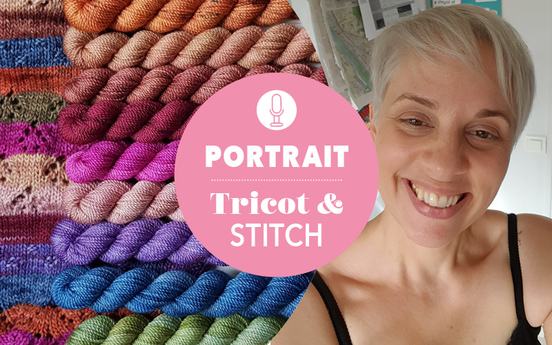 Portrait : Fait Main Crochet n°16 - Tricot & Stitch