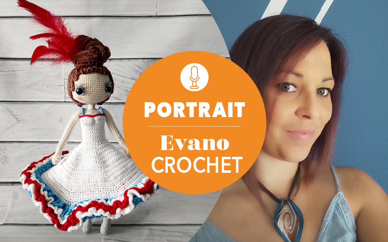 Portrait : Fait Main Crochet n° 14 – Evano Crochet