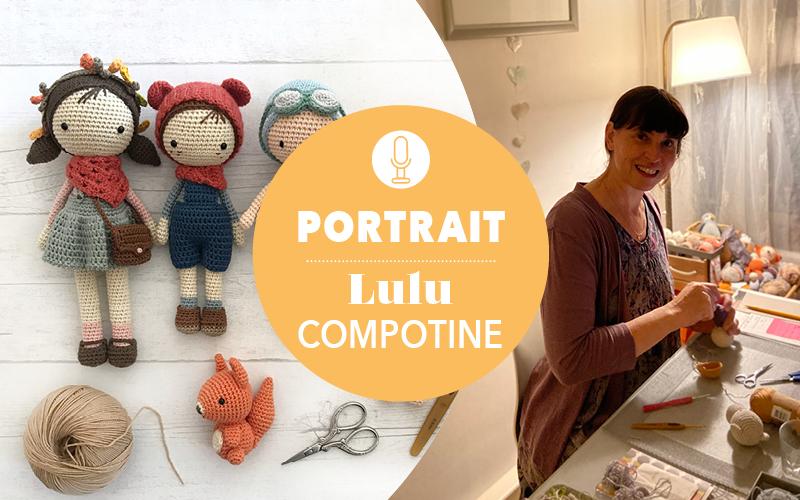 Portrait : Fait Main Crochet n° 17 – Lulu Compotine