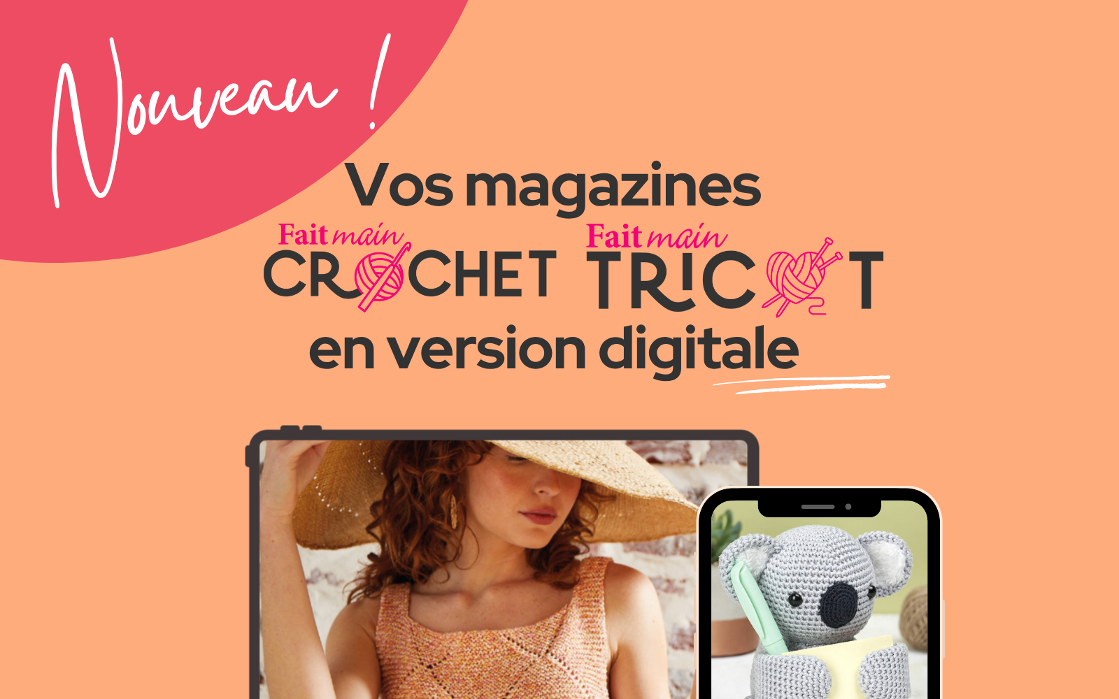 Vos magazines Fait Main Crochet et Fait Main Tricot en version digitale ! Vos magazines Fait Main Crochet et Fait Main Tricot en version digitale !